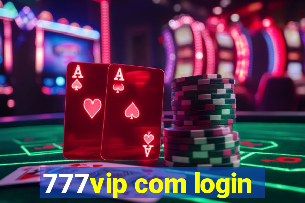 777vip com login